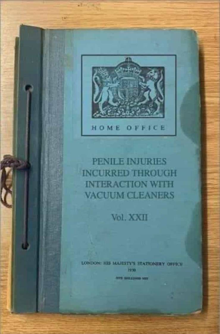funny pics and random photos - penile injuries incurred through interaction with vacuum cleaners - Home Office Penile Injuries Incurred Through Interaction With Vacuum Cleaners Vol. Xxii London His Majesty Stationery Office