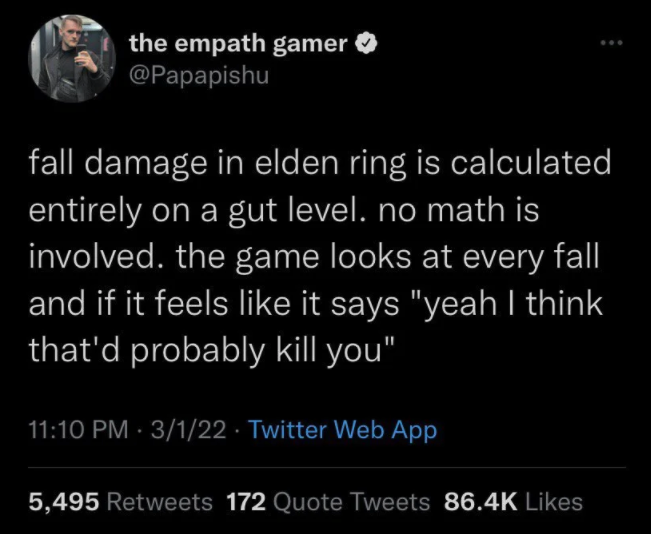 gaming memes - good night quotes - the empath gamer fall damage in elden ring is calculated entirely on a gut level, no math is involved. the game looks at every fall and if it feels it says