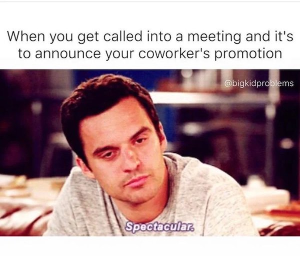 work memes - new girl nick miller gif - When you get called into a meeting and it's to announce your coworker's promotion Spectacular