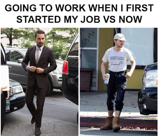 work memes - work meme - Going To Work When I First Started My Job Vs Now Stivala Nor Gamle