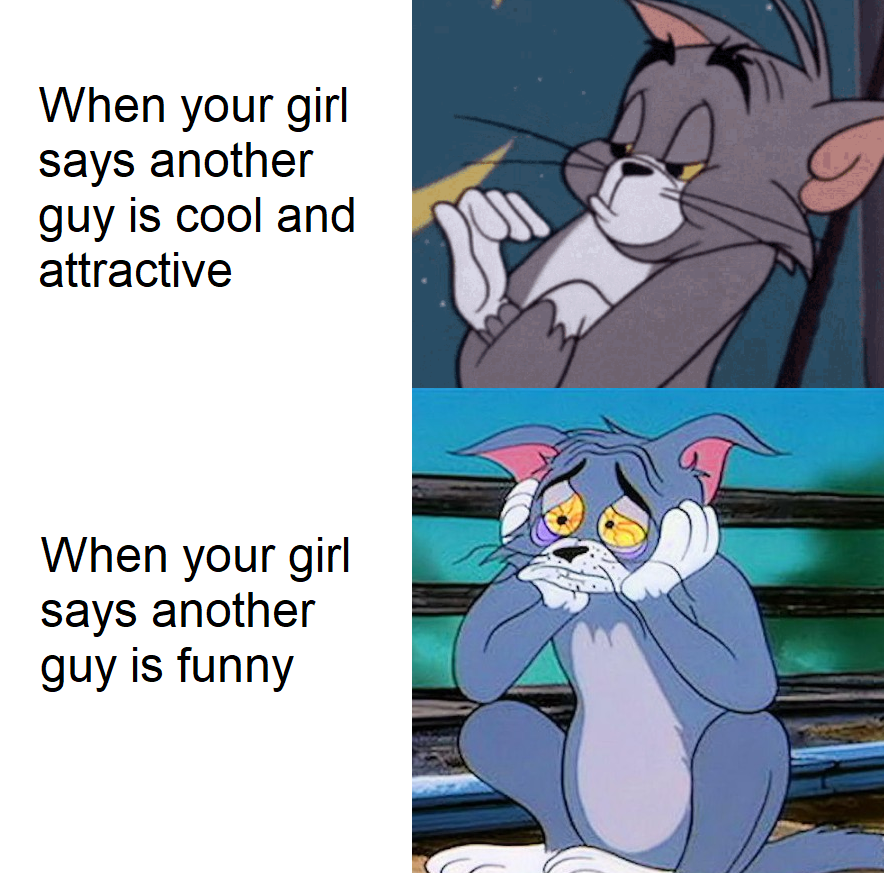 monday morning randomness - tom and jerry blue cat blues - When your girl says another guy is cool and attractive When your girl says another guy is funny