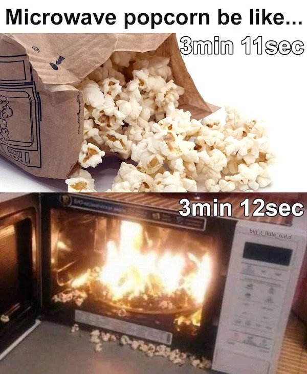 relatable memes -can you microwave a thermos - Microwave popcorn be ... 3min 11 sec 10 3min 12sec big little_0.d.d