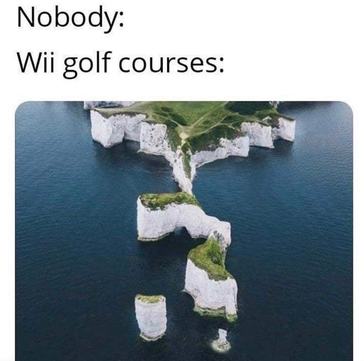 funny gaming memes - white cliffs of dover england - Nobody Wii golf courses