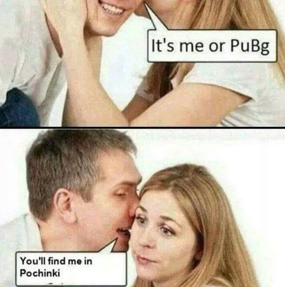 funny gaming memes - pubg or me meme - It's me or PuBg You'll find me in Pochinki