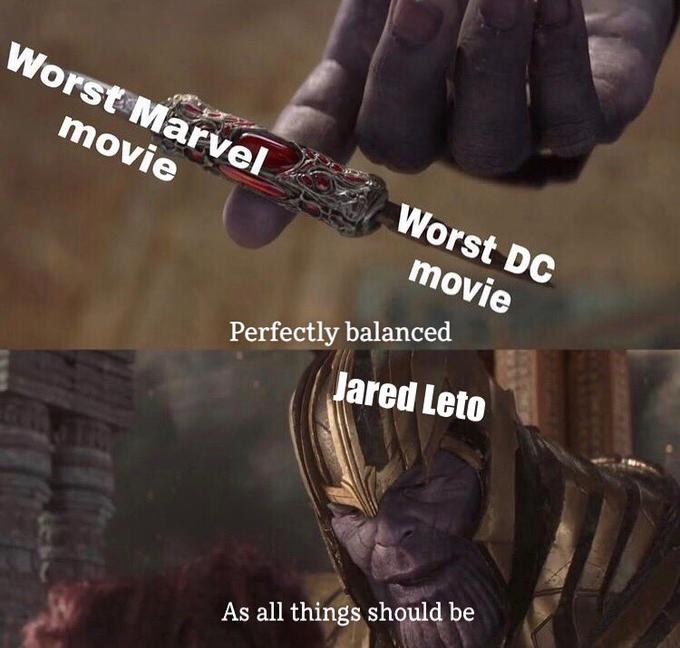 Morbius Memes - it's morbin time - perfectly balanced memes - Worst Marvel movie Worst Dc movie Perfectly balanced Jared Leto As all things should be