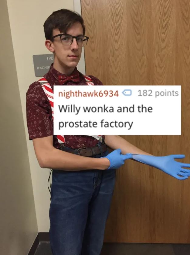 savage roasts - t shirt - 190 Teacher nighthawk6934 o 182 points Willy wonka and the prostate factory