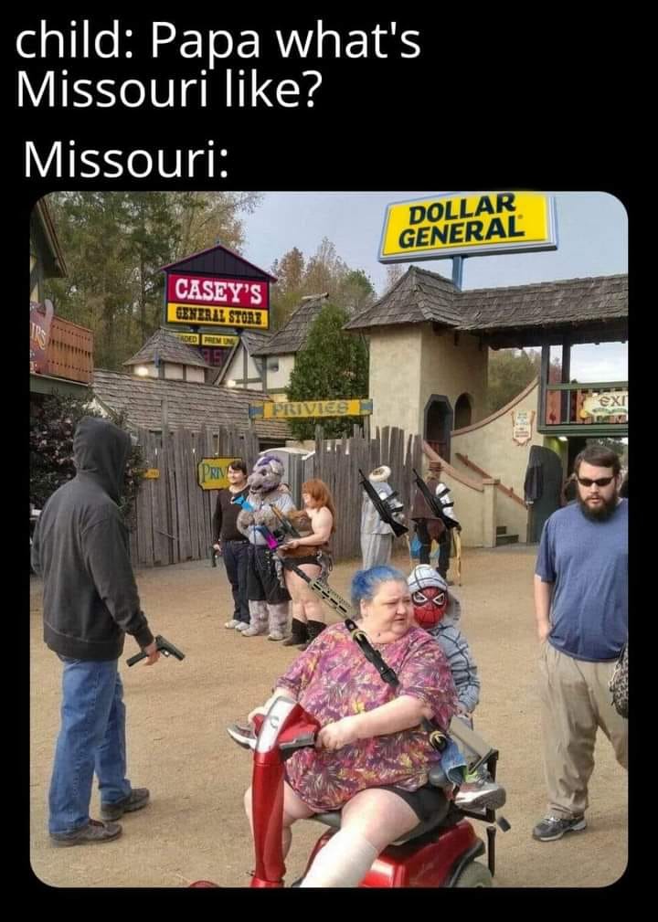 awesome randoms and funny memes - photo caption - child Papa what's Missouri ? Missouri Dollar General Casey'S General Store Faded Vies exi 10 Prvs