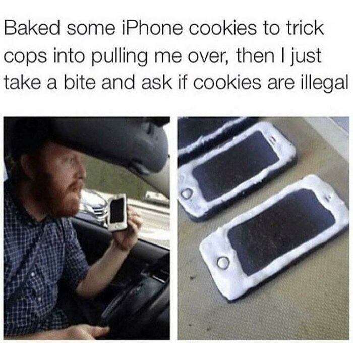 awesome randoms and funny memes - cookie phone prank - Baked some iPhone cookies to trick cops into pulling me over, then I just take a bite and ask if cookies are illegal