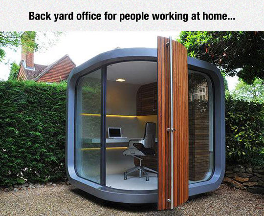 awesome randoms and funny memes - small office home office - Back yard office for people working at home...