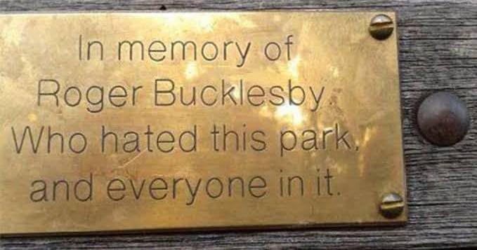 unlucky - singled out - roger bucklesby - In memory of Roger Bucklesby Who hated this park, and everyone in it.