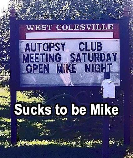 unlucky - singled out - autopsy club meeting - West Colesville Autopsy Club Meeting Saturday Open Mike Night Sucks to be Mike