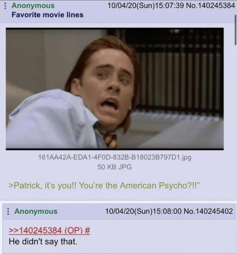 People who didn't get the joke - You're the American Psycho?!!