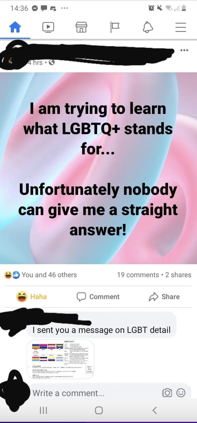People who didn't get the joke - I am trying to learn what Lgbtq stands for... Unfortunately nobody can give me a straight answer!