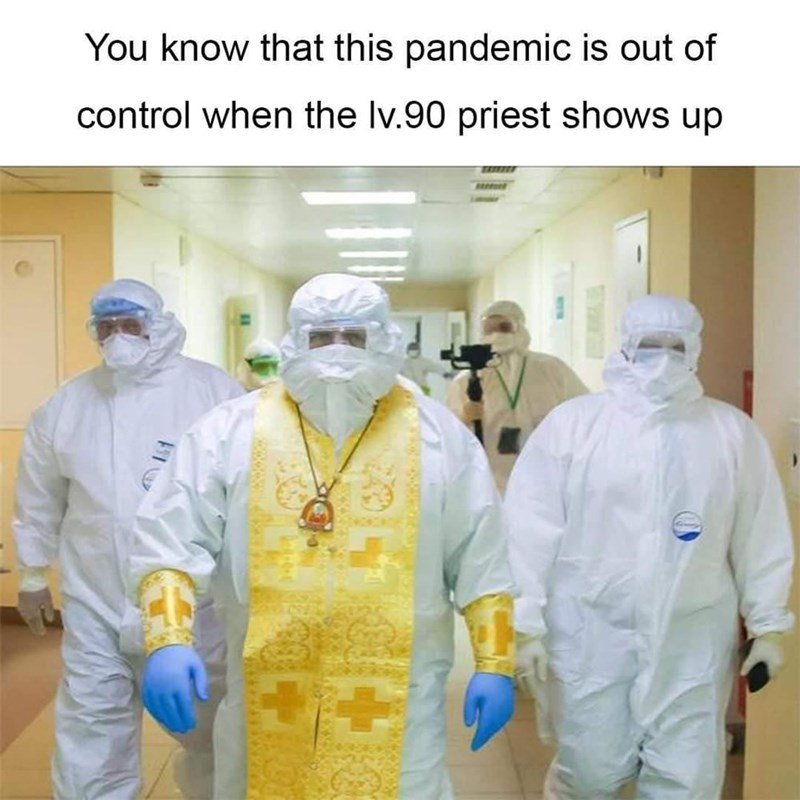monday morning randomness-  level 90 priest - You know that this pandemic is out of control when the lv.90 priest shows up