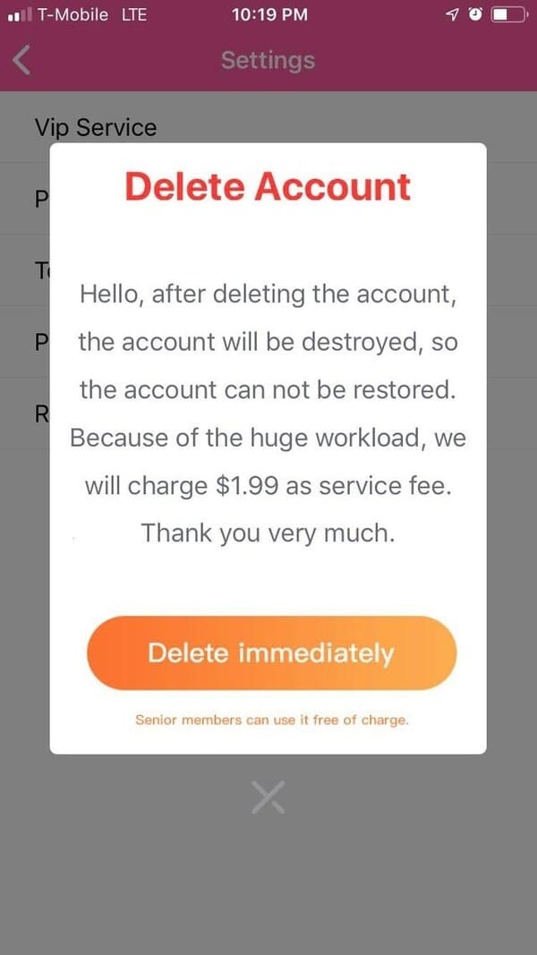 people who failed successfully - orange - 1 TMobile Lte Settings Vip Service Delete Account T P Hello, after deleting the account, the account will be destroyed, so the account can not be restored. Because of the huge workload, we will charge $1.99 as ser