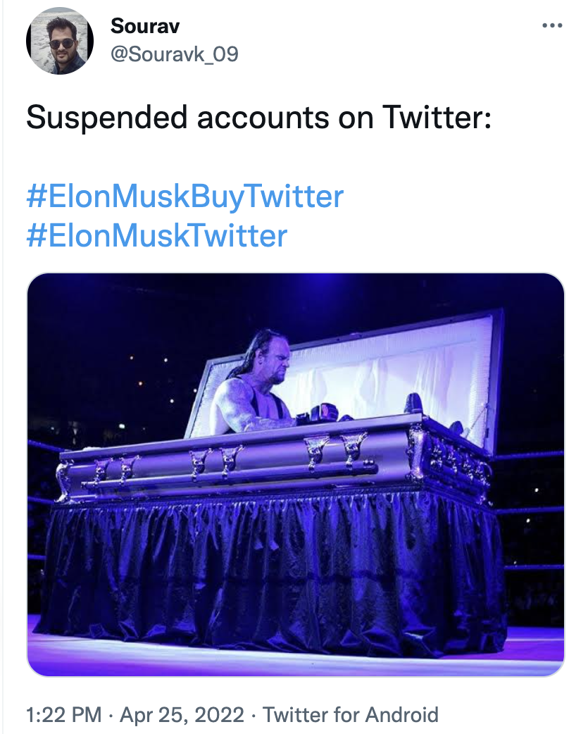 Elon Musk Twitter Memes - wwe undertaker - ... Sourav Suspended accounts on Twitter MuskBuyTwitter MuskTwitter . . Twitter for Android