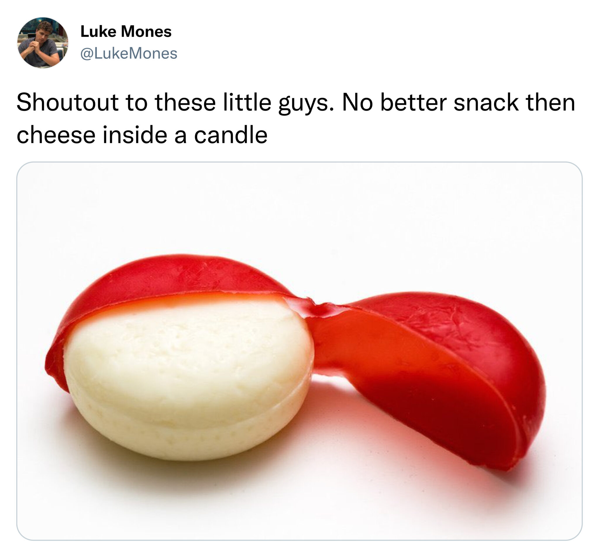 funny tweets - cheese baby bells - Luke Mones Mones Shoutout to these little guys. No better snack then cheese inside a candle