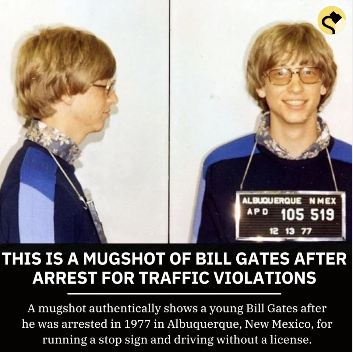 Snopes Facts - bill gates mug shot - Albuquerque Nmex Apd 105 519 12 13 77 This Is A Mugshot Of Bill Gates After Arrest For Traffic Violations A mugshot authentically shows a young Bill Gates after he was arrested in 1977 in Albuquerque, New Mexico, for r