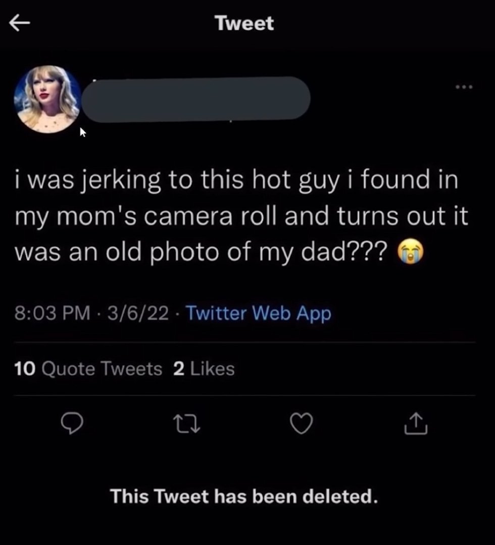 Painful Pictures - screenshot - k Tweet i was jerking to this hot guy i found in my mom's camera roll and turns out it was an old photo of my dad??? 3622 Twitter Web App 10 Quote Tweets 2 22 This Tweet has been deleted.
