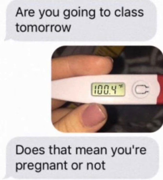 Painful Pictures - hand - Are you going to class tomorrow F 100.4 Does that mean you're pregnant or not
