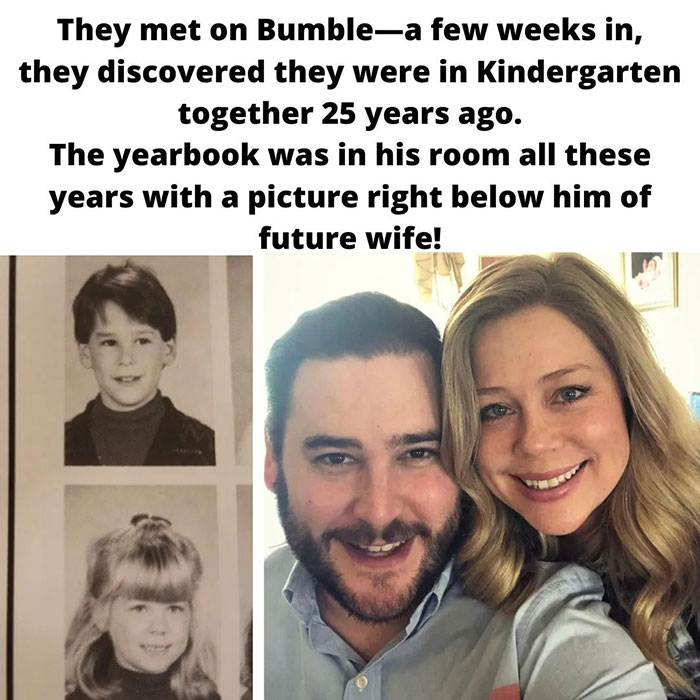 wholesome pics - Mobile app - They met on Bumblea few weeks in, they discovered they were in Kindergarten together 25 years ago. The yearbook was in his room all these years with a picture right below him of future wife! O