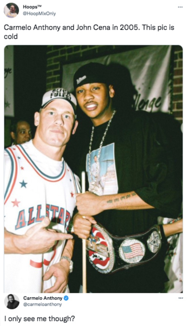 funny tweets - carmelo anthony and john cena - Hoops www Carmelo Anthony and John Cena in 2005. This pic is cold Al Tw Carmelo Anthony I only see me though?