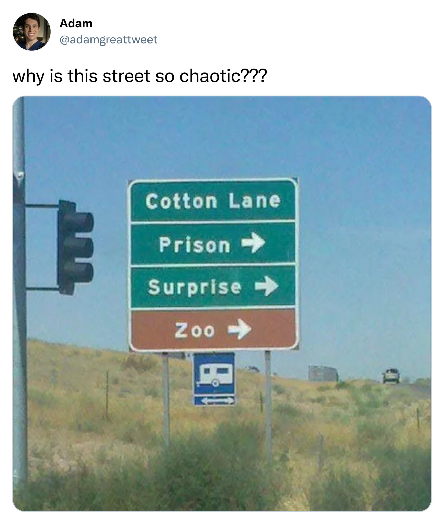 funny tweets - surprise prison zoo - Adam why is this street so chaotic??? Cotton Lane Prison>> Surprise > Zoo>>