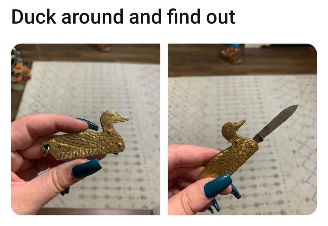 monday morning randomness - knife memes - Duck around and find out