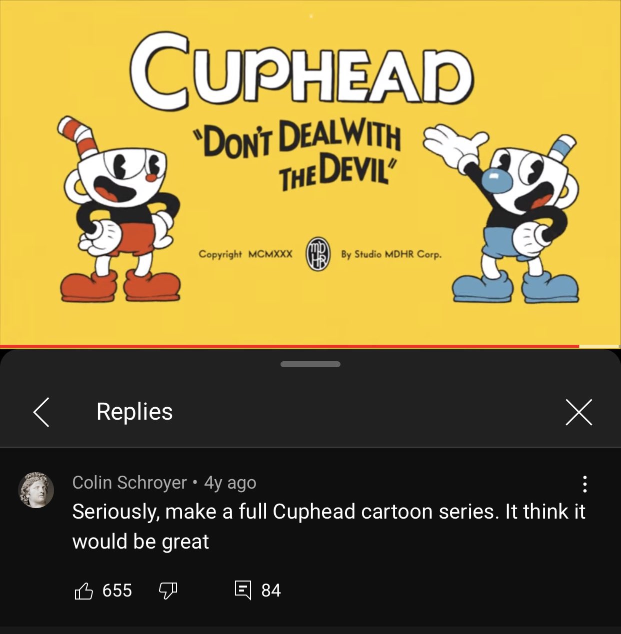 Posts that aged well - game xbox one cuphead - Cuphead "Don'T Dealwith The Devil Copyright Mcmxxx mb Vb By Studio Mdhr Corp. Replies Colin Schroyer 4y ago Seriously, make a full Cuphead cartoon series. It think it would be great B 655 84