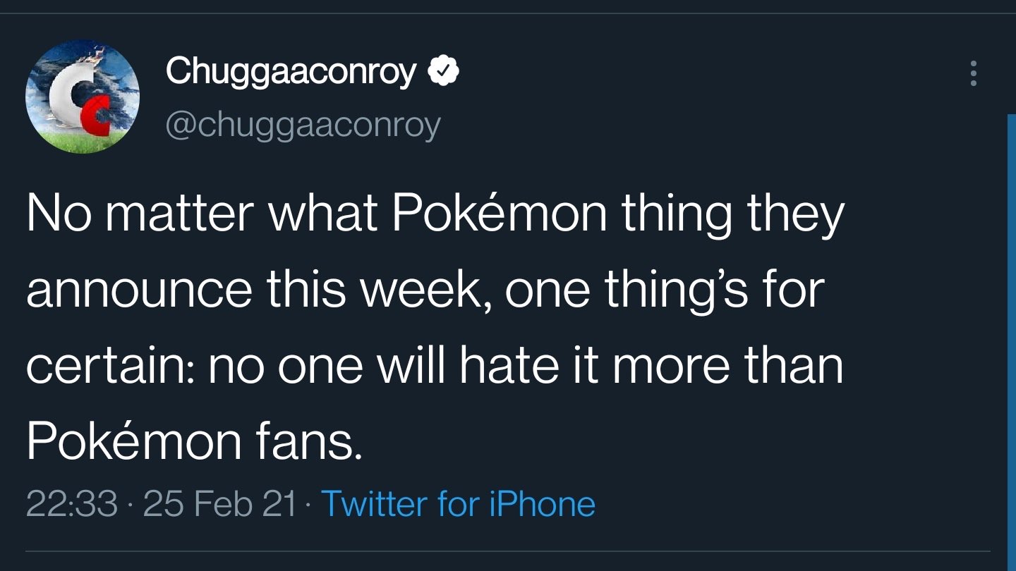 Posts that aged well - screenshot - Chuggaaconroy No matter what Pokmon thing they announce this week, one thing's for certain no one will hate it more than Pokmon fans. 25 Feb 21 Twitter for iPhone .