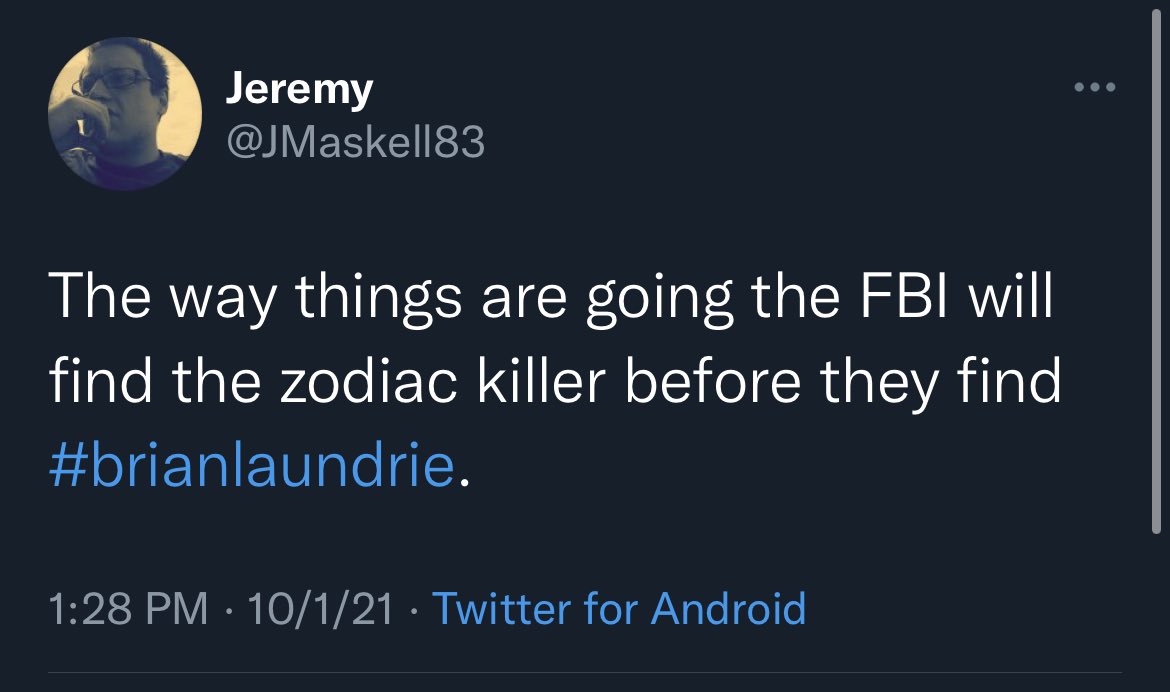Posts that aged well - Jeremy The way things are going the Fbi will find the zodiac killer before they find . 10121 Twitter for Android