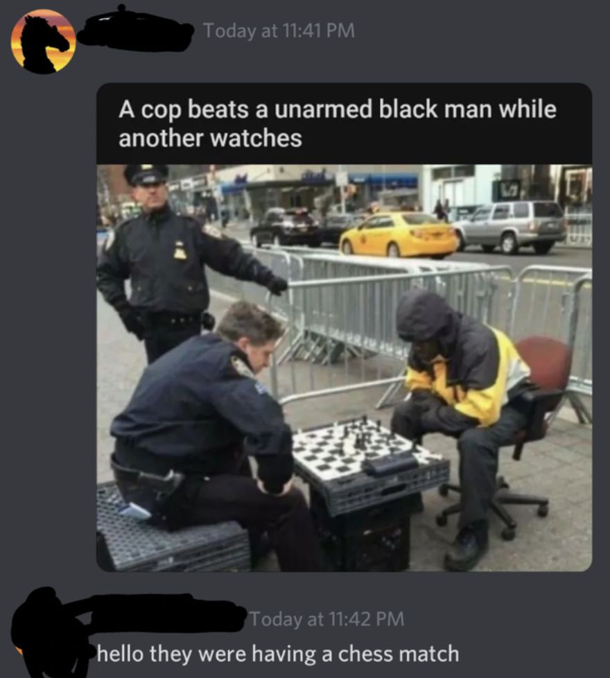 nypd memes - Today at A cop beats a unarmed black man while another watches Today at hello they were having a chess match