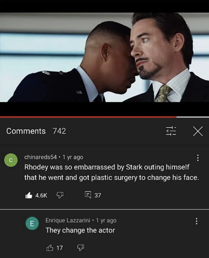 Missed Joke - Rhodey was so embarrassed by Stark outing himself that he went and got plastic surgery to change his face.