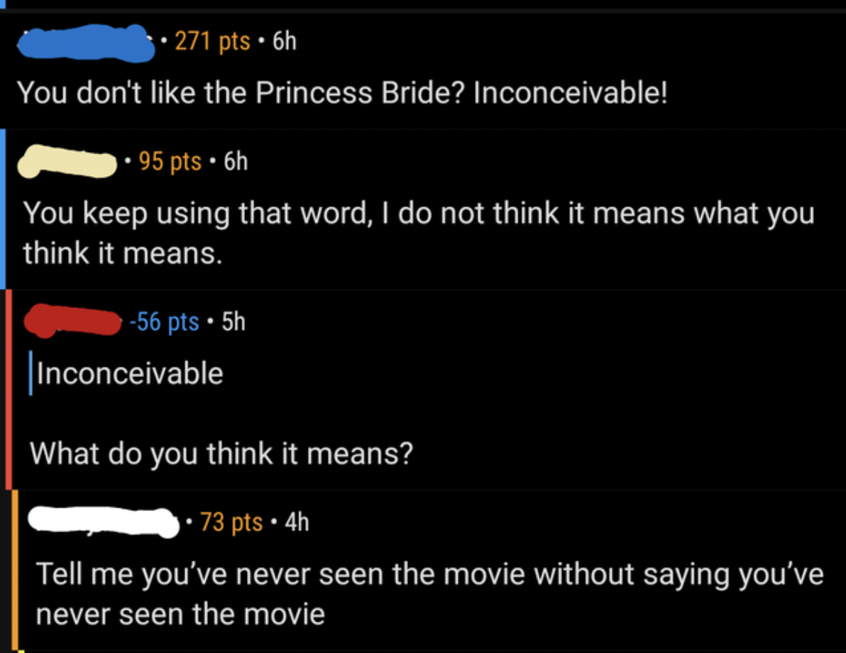 Missed Joke - You don't the Princess Bride? Inconceivable!
