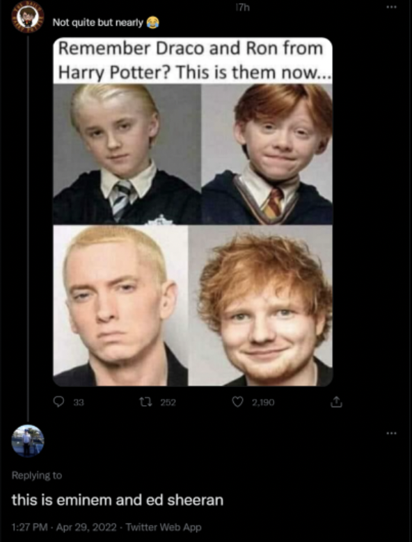 Missed Joke - ed sheeran eminem harry potter - Not quite but nearly Remember Draco and Ron from Harry Potter? This is them now... this is eminem and ed sheeran Twitter