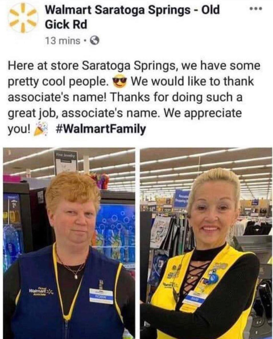 Horrible Management - saratoga springs walmart meme - Walmart Saratoga Springs Old Gick Rd 13 mins. Here at store Saratoga Springs, we have some pretty cool people. We We would to thank associate's name! Thanks for doing such a great job, associate's name
