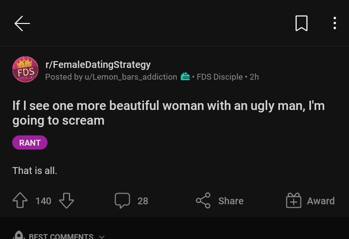 Entitled People - screenshot - K Fds rFemaleDating Strategy Posted by uLemon_bars_addiction . Fds Disciple. 2h If I see one more beautiful woman with an ugly man, I'm going to scream Rant That is all. 140 28 Award Rest