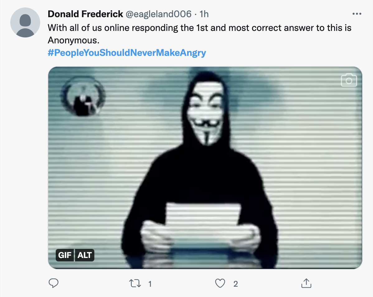 People You Should Never Make Angry - With all of us online responding the 1st and most correct answer to this is Anonymous
