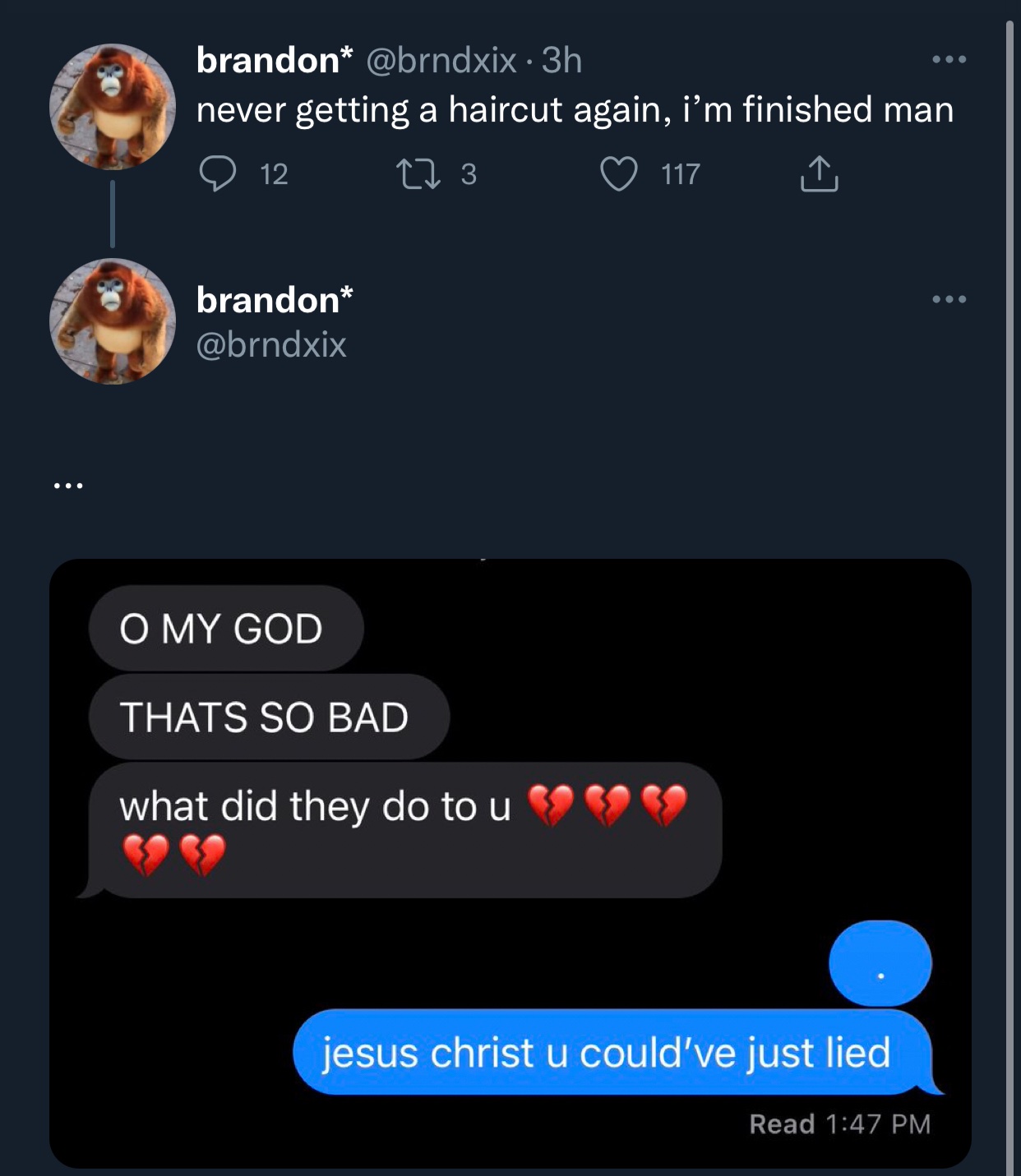 Dude's Taking L's Online - screenshot - . brandon . 3h never getting a haircut again, i'm finished man 12 22 3 117 brandon O My God Thats So Bad what did they do to u jesus christ u could've just lied Read