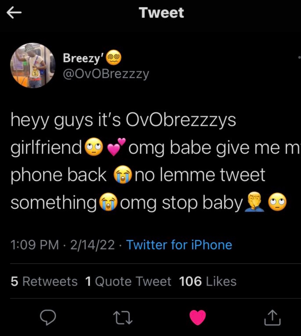Dude's Taking L's Online - screenshot - R Tweet Breezy' heyy guys it's OvObrezzzys girlfriend omg babe give me m phone back no lemme tweet something omg stop baby, 21422 Twitter for iPhone 5 1 Quote Tweet 106 22 >