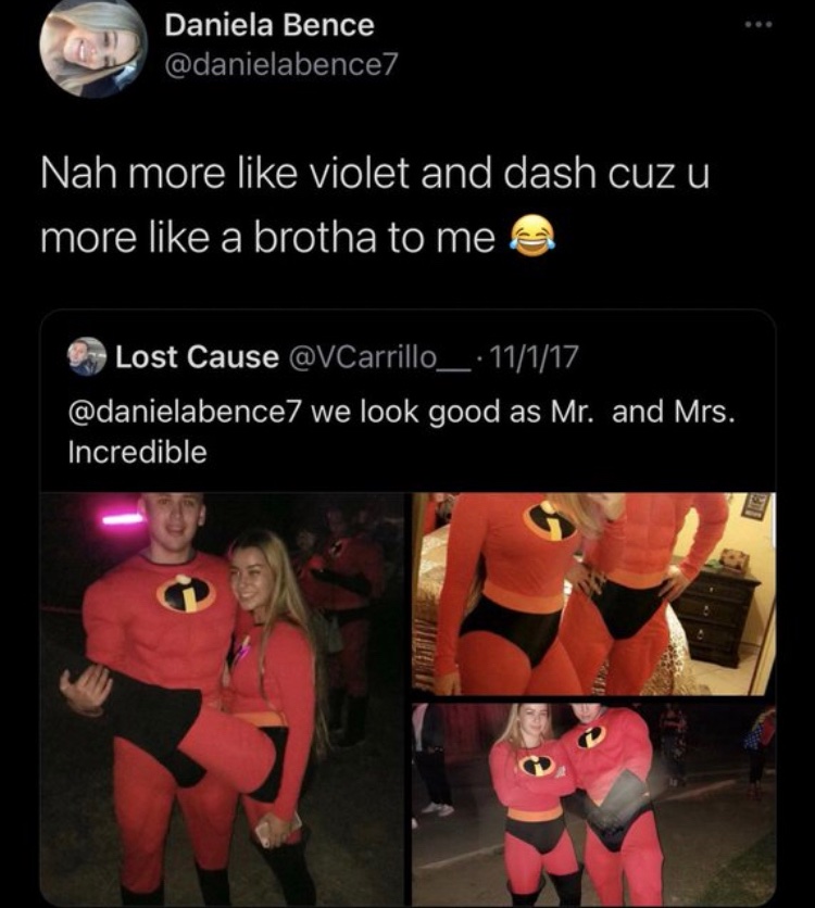 Dude's Taking L's Online - daniela bence - Daniela Bence Nah more violet and dash cuz u more a brotha to me Lost Cause 11117 we look good as Mr. and Mrs. Incredible Te