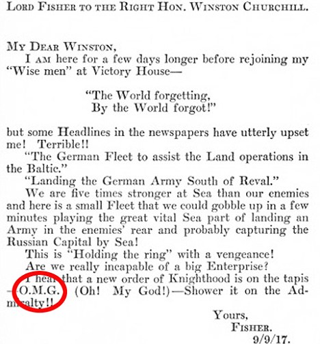 OMG's (Oh My God) First Use Was In A Letter To Winston Churchill In 1917.

 

-u/nick_name_was_taken"
