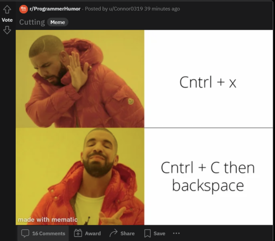 Cutting Meme Cntrl x Cntrl C then backspace