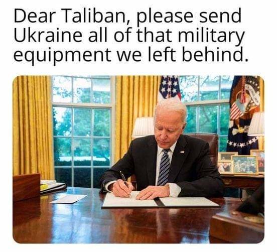 monday morning randomness - presentation - Dear Taliban, please send Ukraine all of that military equipment we left behind.