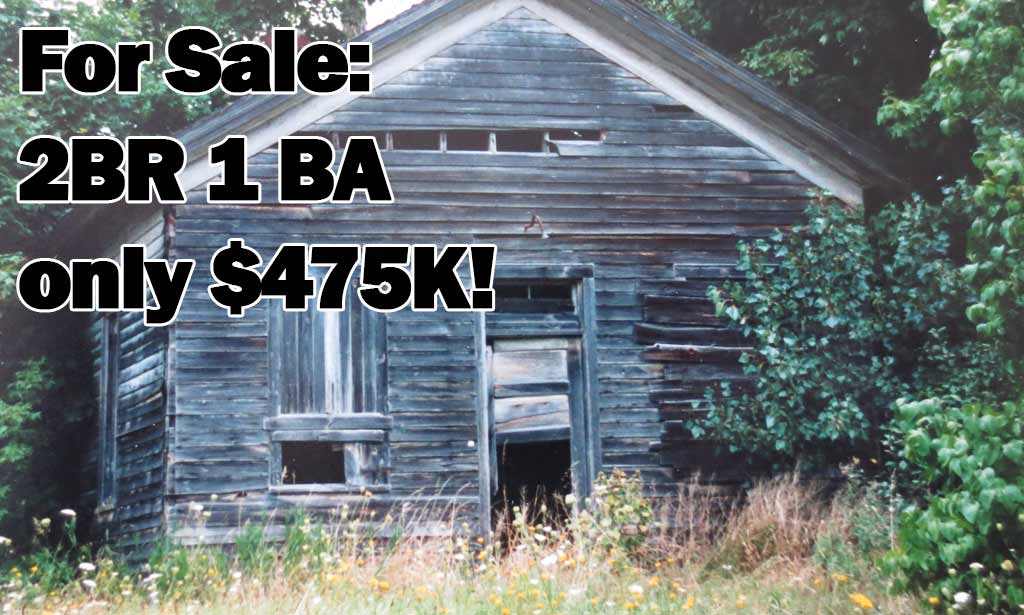 things people are tired of older folks saying - crappy homes - For Sale 2BR 1 Ba only $!