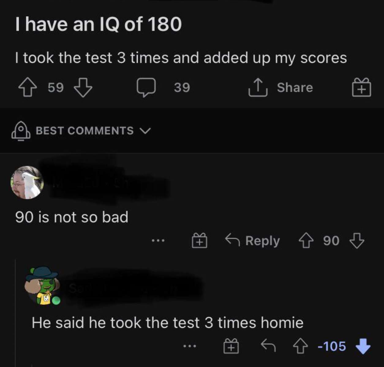 People Who Don't Get the Joke - I have an Iq of 180 I took the test 3 times