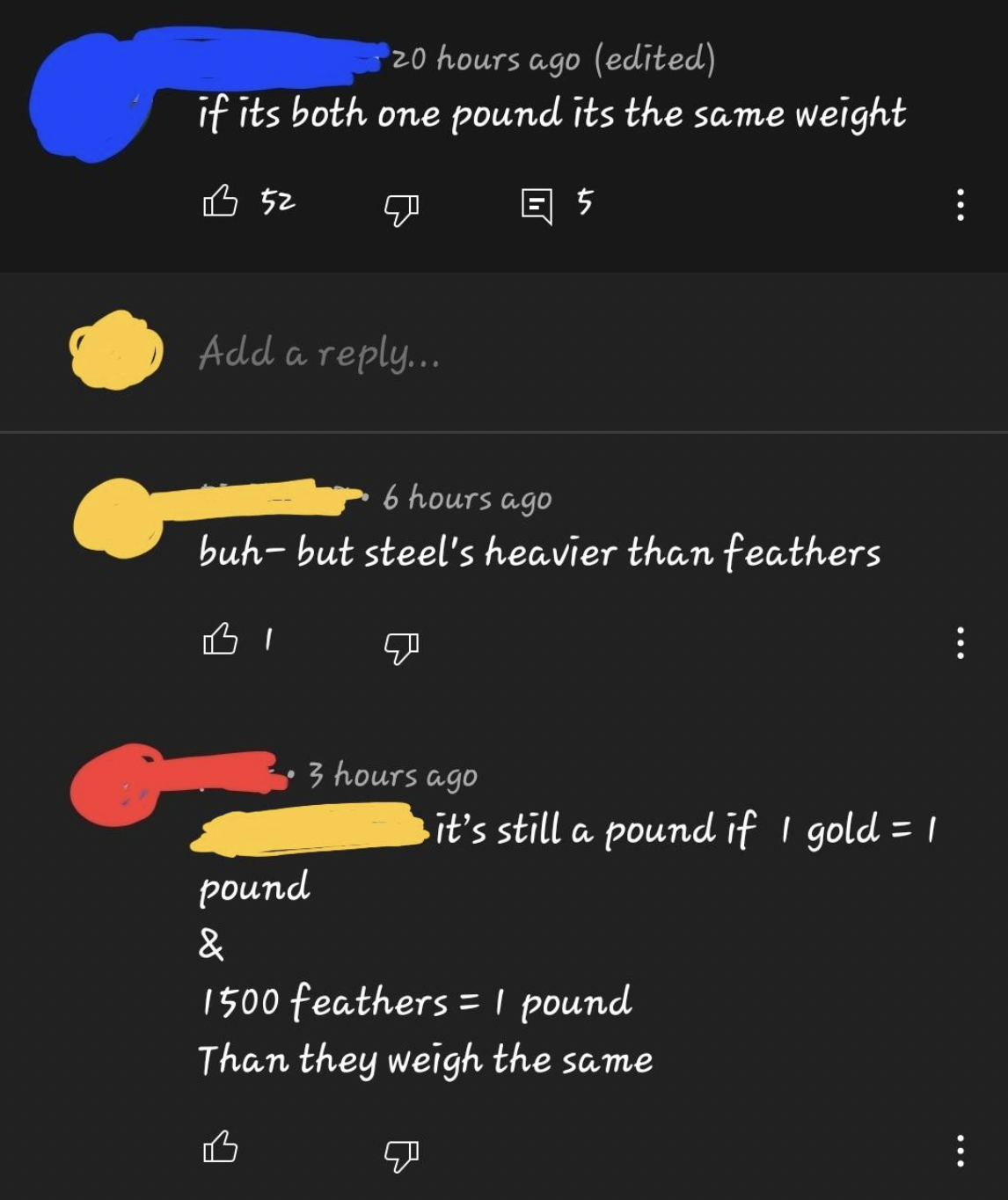 People Who Don't Get the Joke - if its both one pound its the same weight