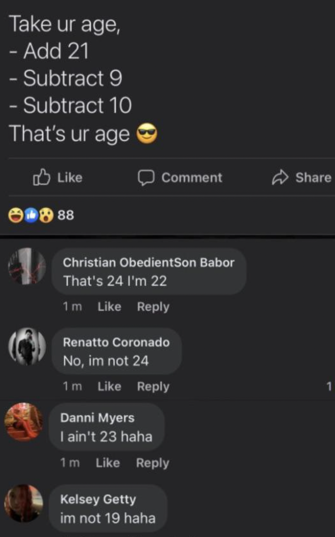 People Who Don't Get the Joke - screenshot - Take ur age, Add 21 Subtract 9 Subtract 10 That's ur age