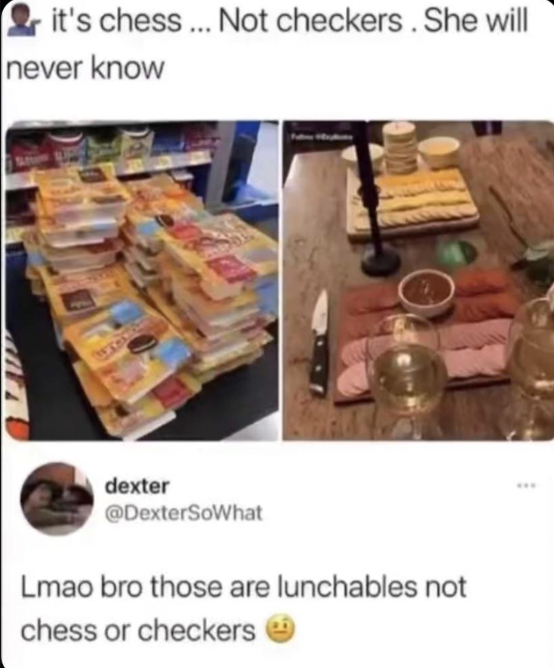 People Who Don't Get the Joke - lunchables memes - it's chess... Not checkers. She will never know