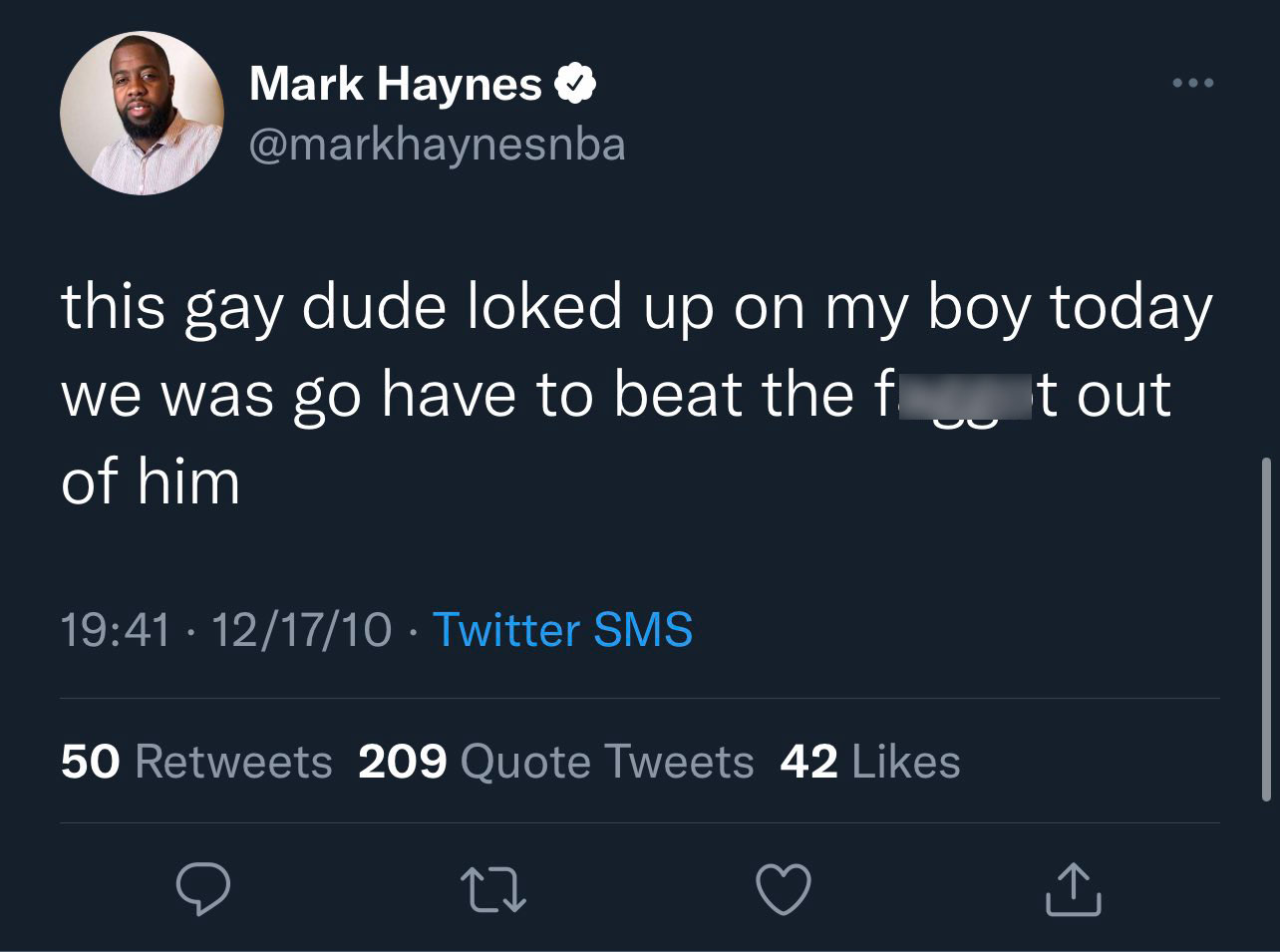 Mark Haynes NBA tweets - atmosphere - Mark Haynes this gay dude loked up on my boy today we was go have to beat the faggot out of him 121710 Twitter Sms 50 209 Quote Tweets 42 27